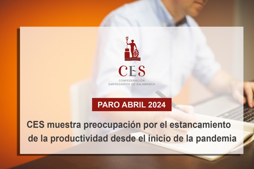 CES MUESTRA PREOCUPACIóN POR EL ESTANCAMIENTO DE LA PRODUCTIVIDAD DESDE EL INICIO DE LA PANDEMIA