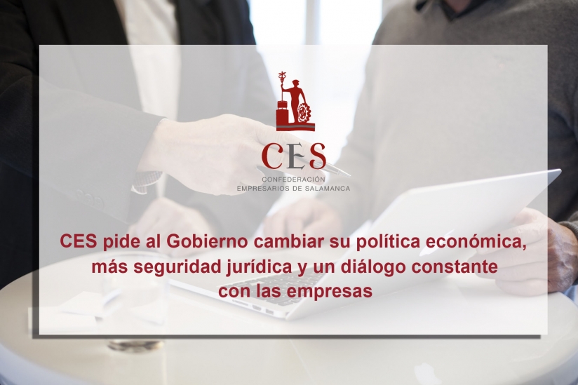 CES PIDE AL GOBIERNO CAMBIAR SU POLíTICA ECONóMICA, SEGURIDAD JURíDICA Y DIáLOGO CON LAS EMPRESAS
