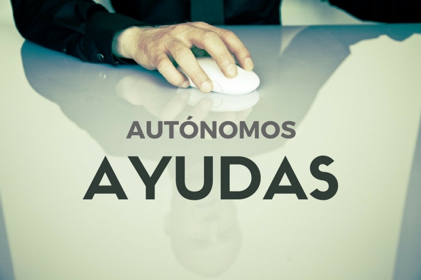 SUBVENCIONES PARA LOS AUTóNOMOS DADOS DE ALTA ENTRE SEPTIEMBRE DE 2017 Y AGOSTO DE 2018